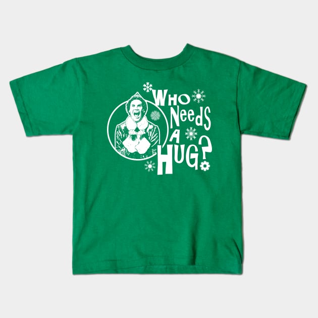 Who Needs A Hug? Buddy The Elf Kids T-Shirt by Alema Art